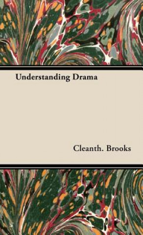 Könyv Understanding Drama Cleanth. Brooks