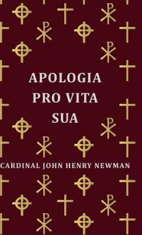 Książka Apologia Pro Vita Sua Cardinal John Henry Newman