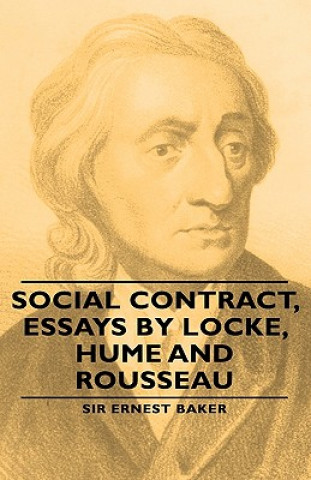 Carte Social Contract, Essays by Locke, Hume and Rousseau Sir Ernest Baker