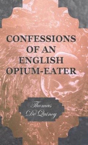 Carte Confessions of an English Opium-Eater Thomas De Quincy