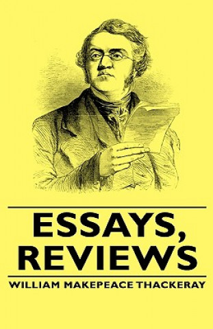 Книга Essays, Reviews William Makepeace Thackeray