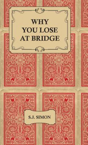 Könyv Why You Lose at Bridge S.J. Simon