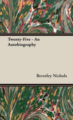 Carte Twenty-Five - An Autobiography Beverley Nichols