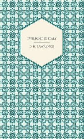 Kniha Twilight in Italy D H Lawrence