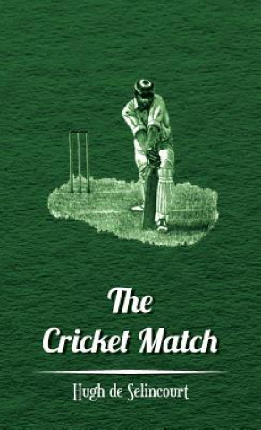 Knjiga Cricket Match Hugh de Selincourt