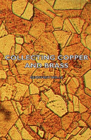 Könyv Collecting Copper and Brass Geoffrey Wills