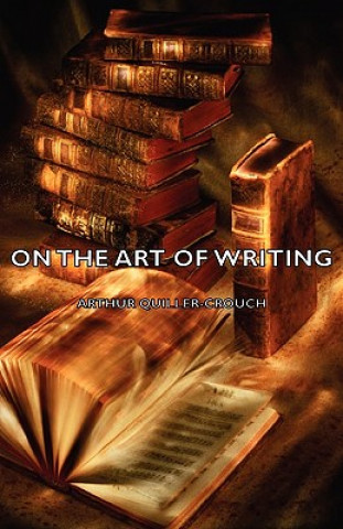 Kniha On The Art Of Writing Arthur Quiller-Crouch