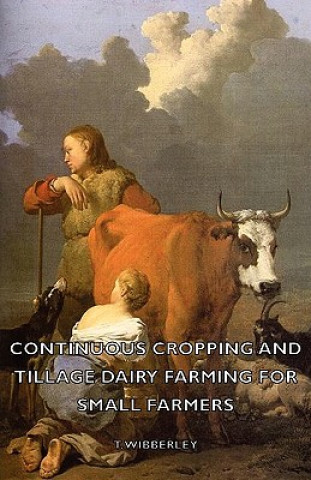 Carte Continuous Cropping and Tillage Dairy Farming for Small Farmers T. Wibberley