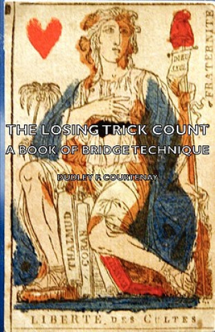 Книга Losing Trick Count - A Book Of Bridge Technique F. Dudley Courtenay