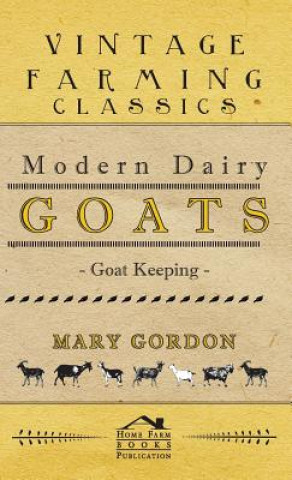 Kniha Modern Dairy Goats -Goat Keeping Mary Gordon