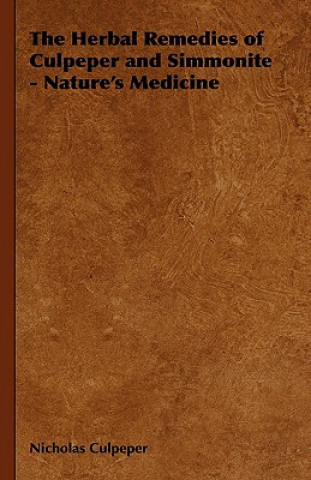 Kniha Herbal Remedies of Culpeper and Simmonite - Nature's Medicine Nicholas Culpeper