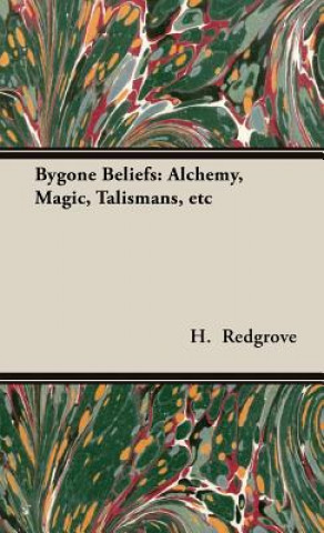 Carte Bygone Beliefs H.  Stanley Redgrove