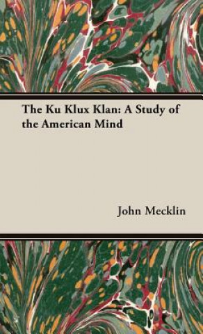 Könyv Ku Klux Klan John Moffat Mecklin