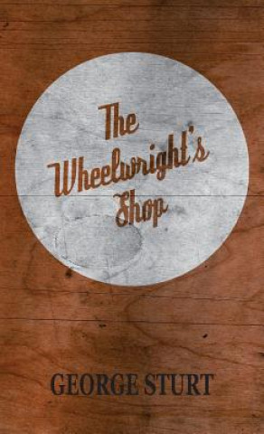 Книга Wheelwright's Shop George Sturt