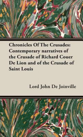 Könyv Chronicles Of The Crusades Lord John De Joinville
