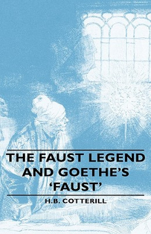 Kniha Faust Legend and Goethe's 'Faust' H.B. Cotterill