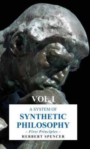 Kniha System of Synthetic Philosophy - First Principles Herbert Spencer