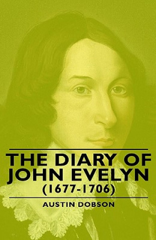 Buch Diary Of John Evelyn (1677-1706) Austin Dobson