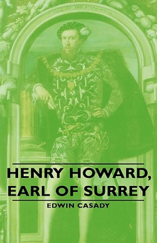 Kniha Henry Howard, Earl Of Surrey Edwin Casady