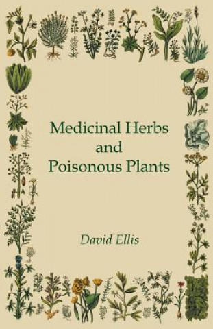 Книга Medicinal Herbs And Poisonous Plants David Ellis