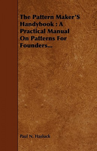 Kniha Pattern Maker's Handybook Paul N. Hasluck