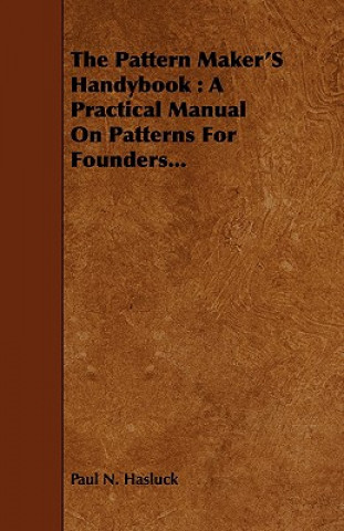 Knjiga Pattern Maker's Handybook Paul N. Hasluck