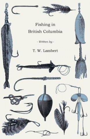 Könyv Fishing In British Columbia T. W. Lambert