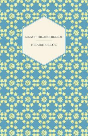 Książka Essays - Hilaire Belloc Hilaire Belloc