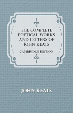 Kniha Complete Poetical Works And Letters Of John Keats - Cambridge Edition John Keats