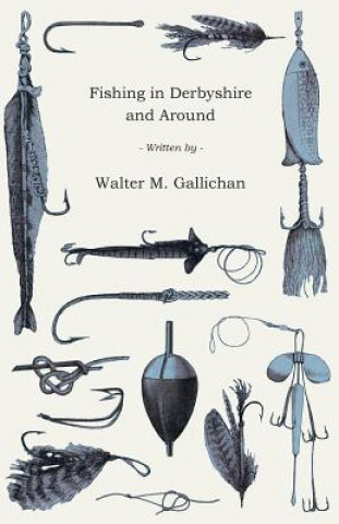 Libro Fishing In Derbyshire And Around Walter M. Gallichan