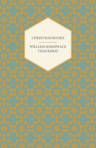Carte Christmas Books Etc. Works Of William Makepeace Thackery William Makepeace Thackeray