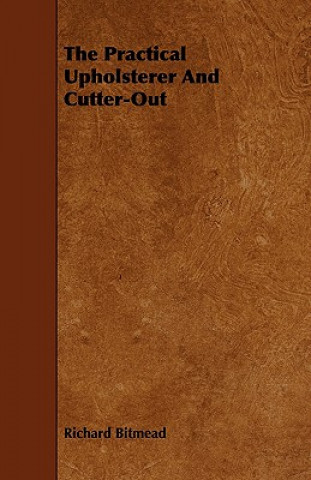 Book Practical Upholsterer And Cutter-Out Richard Bitmead