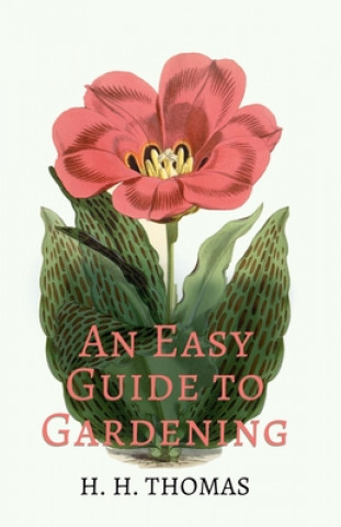 Kniha Easy Guide To Gardening H. H. Thomas