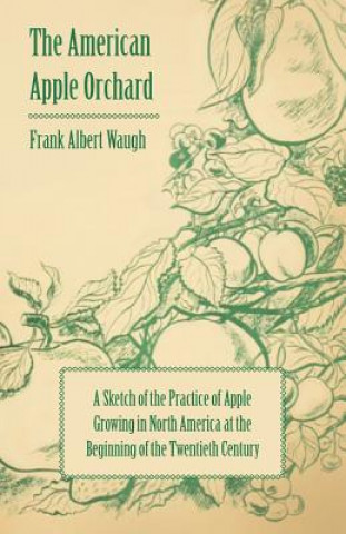 Kniha American Apple Orchard F. A. Waugh