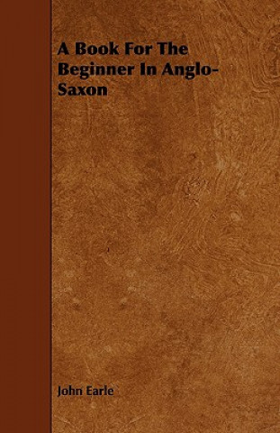Βιβλίο Book For The Beginner In Anglo-Saxon John Earle