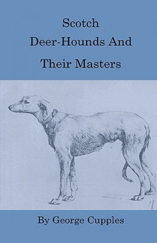 Carte Scotch Deer-Hounds And Their Masters George Cupples