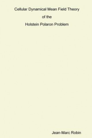 Carte Cellular Dynamical Mean Field Theory of the Holstein Polaron Problem Jean-Marc Robin