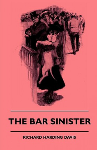 Knjiga Bar Sinister Richard Harding Davis