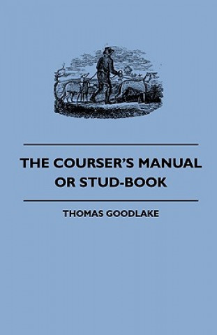 Carte Courser's Manual Or Stud-Book Thomas Goodlake