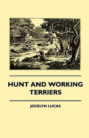 Kniha Hunt And Working Terriers Jocelyn Lucas
