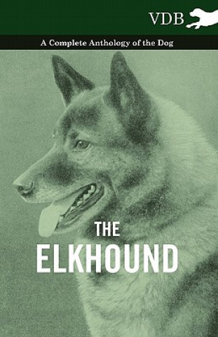 Carte Elkhound - A Complete Anthology of the Dog - Various (selected by the Federation of Children's Book Groups)