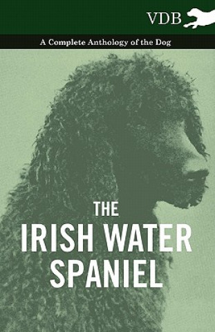 Livre Irish Water Spaniel - A Complete Anthology of the Dog Various (selected by the Federation of Children's Book Groups)