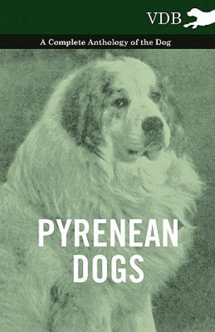 Carte Pyrenean Dogs - A Complete Anthology of the Dog Various (selected by the Federation of Children's Book Groups)