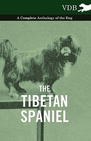 Carte Tibetan Spaniel - A Complete Anthology of the Dog Various (selected by the Federation of Children's Book Groups)