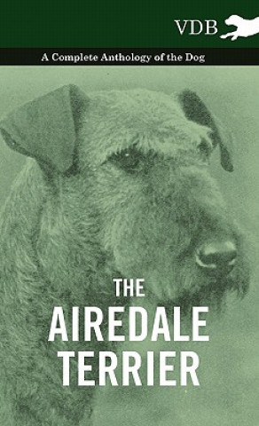 Carte Airedale Terrier - A Complete Anthology of the Dog - Various (selected by the Federation of Children's Book Groups)
