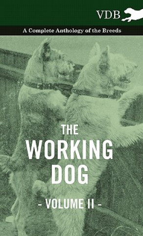 Carte Working Dog Vol. II. - A Complete Anthology of the Breeds Various