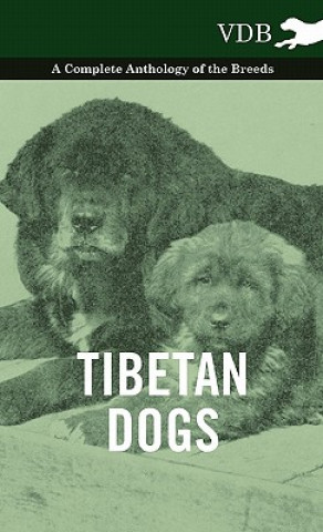 Könyv Tibetan Dogs - A Complete Anthology of the Breeds Various (selected by the Federation of Children's Book Groups)