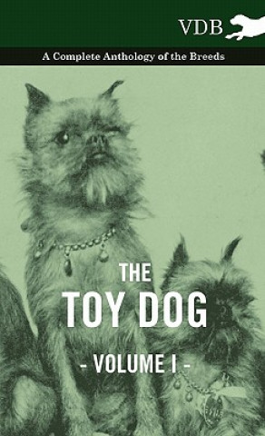 Kniha Toy Dog Vol. I. - A Complete Anthology of the Breeds Various (selected by the Federation of Children's Book Groups)