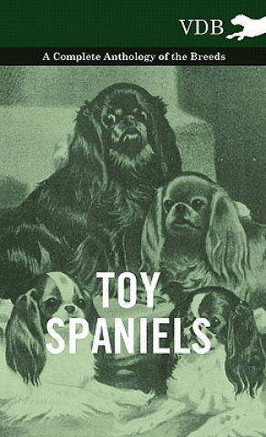 Книга Toy Spaniels - A Complete Anthology of the Breeds Various (selected by the Federation of Children's Book Groups)