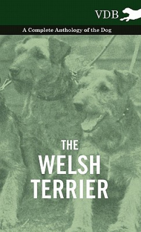 Carte Welsh Terrier - A Complete Anthology of the Dog Various (selected by the Federation of Children's Book Groups)